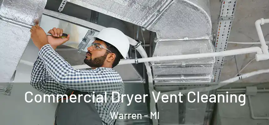 Commercial Dryer Vent Cleaning Warren - MI
