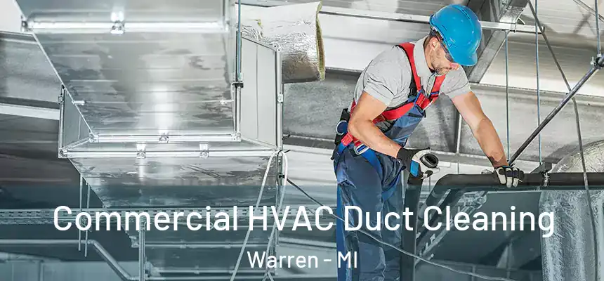 Commercial HVAC Duct Cleaning Warren - MI