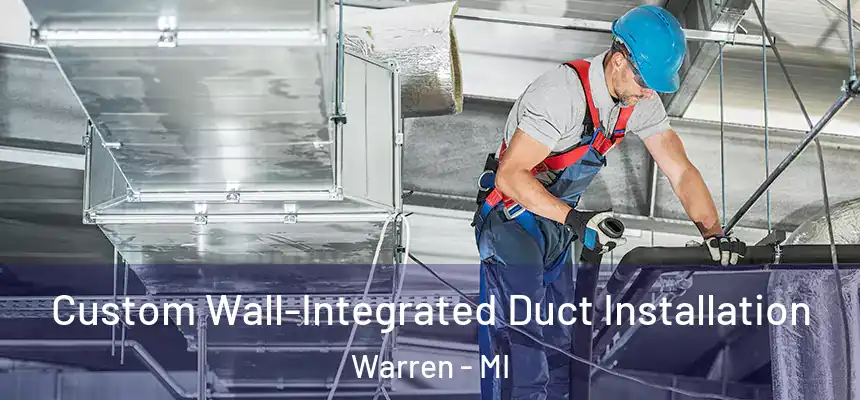  Custom Wall-Integrated Duct Installation Warren - MI