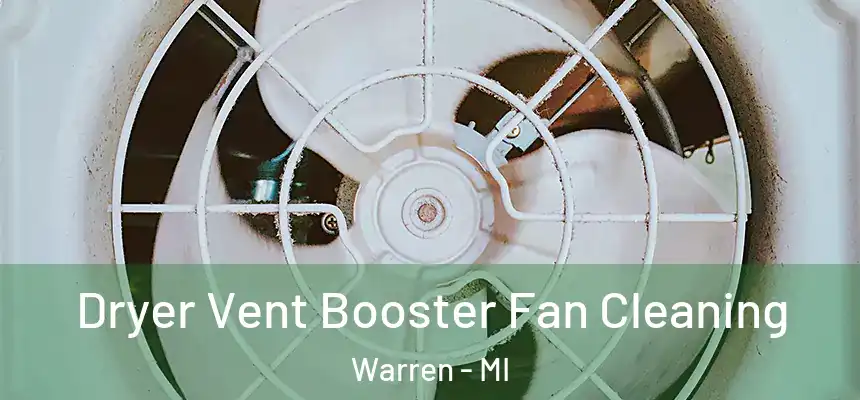 Dryer Vent Booster Fan Cleaning Warren - MI