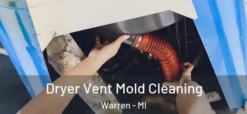  Dryer Vent Mold Cleaning Warren - MI