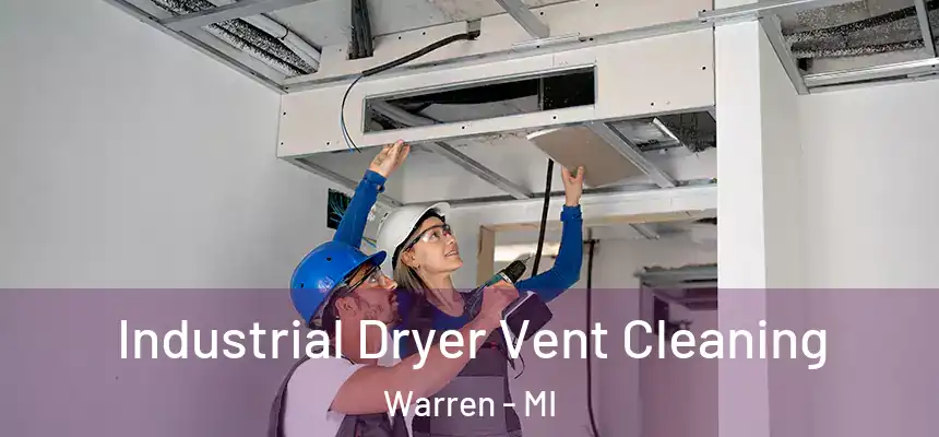 Industrial Dryer Vent Cleaning Warren - MI