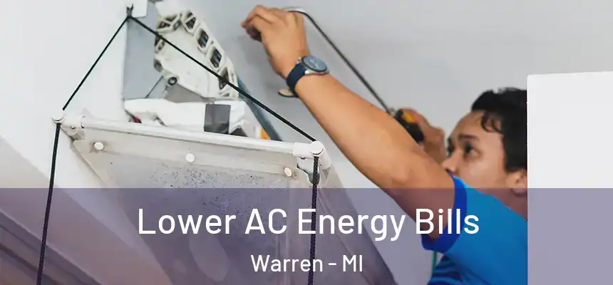 Lower AC Energy Bills Warren - MI