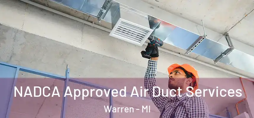 NADCA Approved Air Duct Services Warren - MI