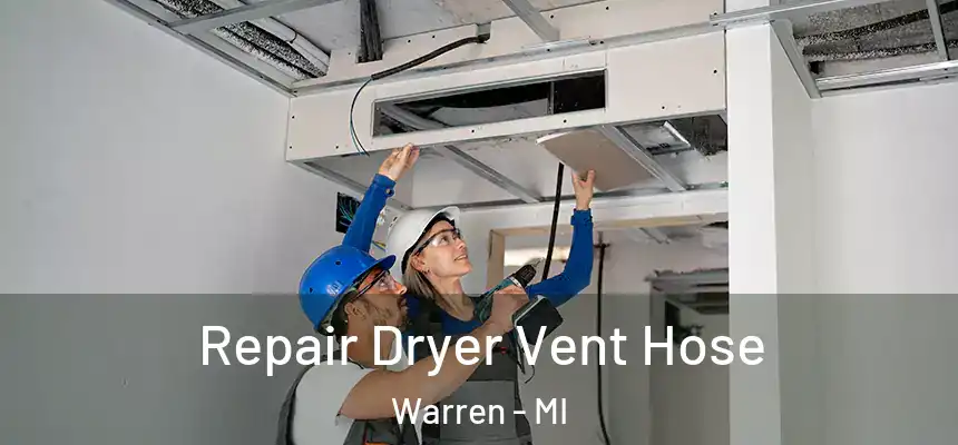 Repair Dryer Vent Hose Warren - MI