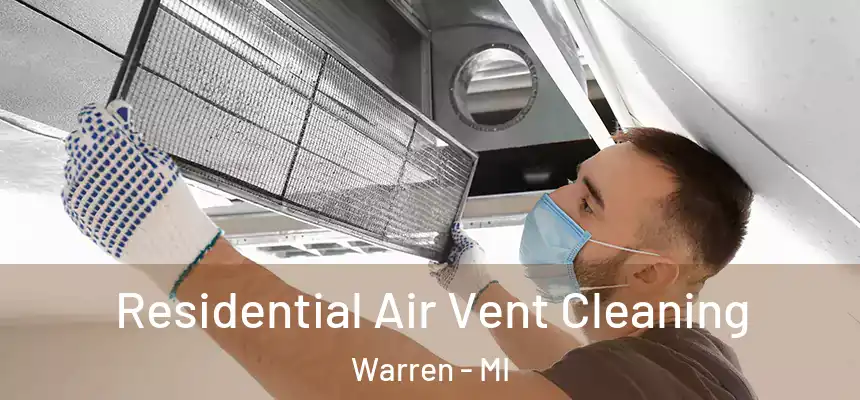 Residential Air Vent Cleaning Warren - MI