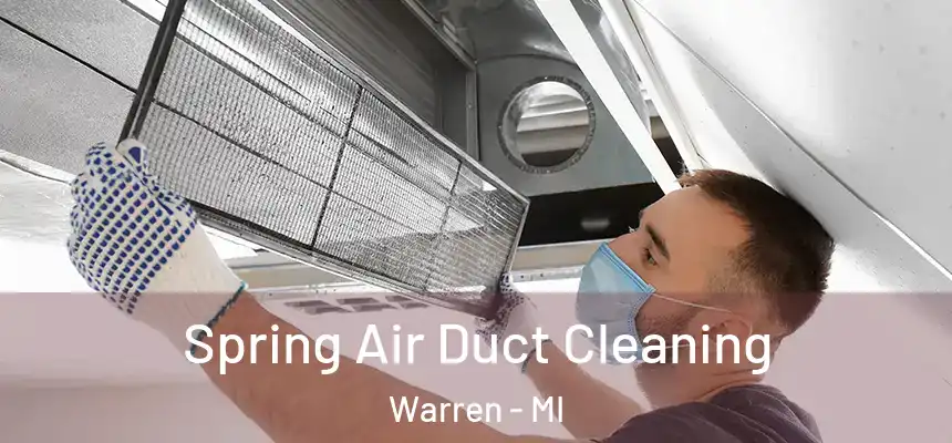 Spring Air Duct Cleaning Warren - MI